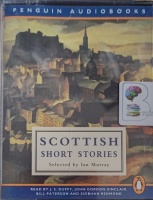 Scottish Short Stories written by Various Scottish Authors performed by J.S. Duffy, John Gordon-Sinclair, Bill Paterson and Siobhan Redmond on Cassette (Unabridged)